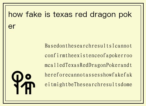 how fake is texas red dragon poker